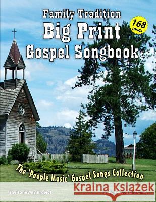 Family Tradition Big Print Gospel Songbook: A 'People Music' Gospel Song Collection Family 9781502932860 Createspace