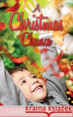 A Christmas Chance Laura Hodges Poole 9781502934956