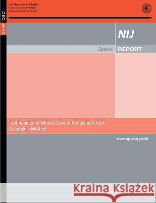 Test Results for Mobile Device Acquisition Tool: Zdziarski's Method U. S. Department of Commerce 9781502936356