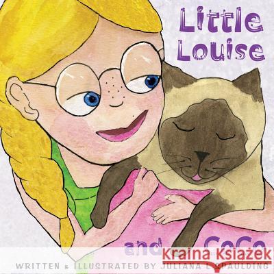 Little Louise and Coco Juliana L. Spaulding 9781502936707 Createspace