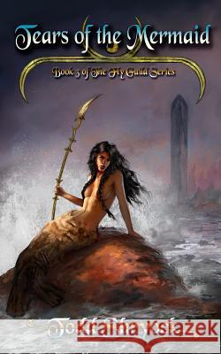 Tears of the Mermaid Todd Shryock 9781502936790 Createspace