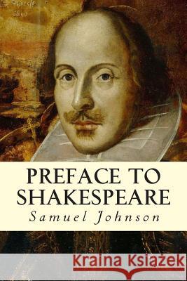Preface to Shakespeare Samuel Johnson 9781502936899 Createspace