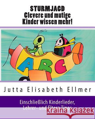 STURMJAGD Clevere und mutige Kinder wissen mehr! Ellmer, Jutta Elisabeth 9781502939364 Createspace