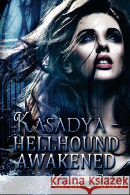 Kasadya Hellhound Awakened Karen Swart 9781502939876