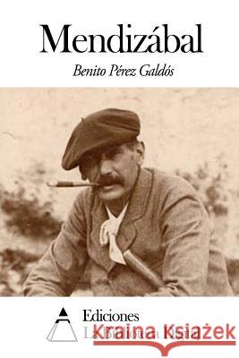 Mendizábal Perez Galdos, Benito 9781502943187 Createspace