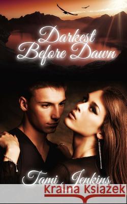 Darkest Before Dawn Tami Jenkins 9781502945006 Createspace