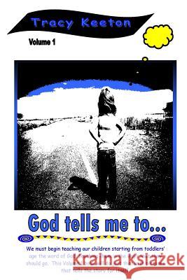 God Tells Me To... Tracy Keeton 9781502945785
