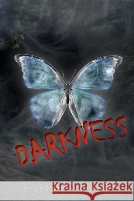 Darkness Elizabeth Arroyo 9781502945969