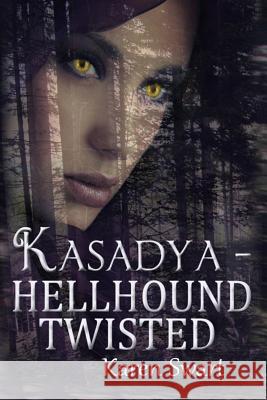 Kasadya Hellhound Twisted Karen Swart 9781502946676