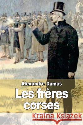 Les frères corses Dumas, Alexandre 9781502947451 Createspace