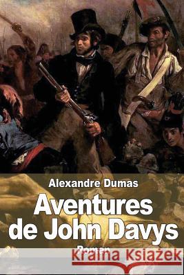 Aventures de John Davys Alexandre Dumas 9781502948304 Createspace