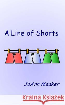 A Line of Shorts JoAnn Meaker 9781502948502 Createspace