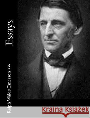 Essays Ralph Waldo Emerson 9781502948731 Createspace