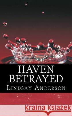 Haven Betrayed Lindsay Anderson 9781502949127 Createspace