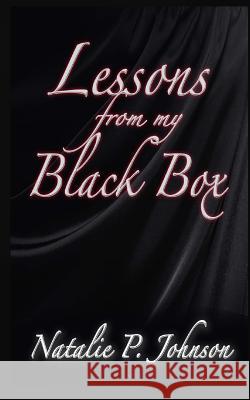 Lessons from my Black Box Johnson, Natalie P. 9781502950116