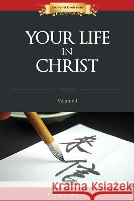 Your Life In Christ Mitchell, Thomas M. 9781502951342