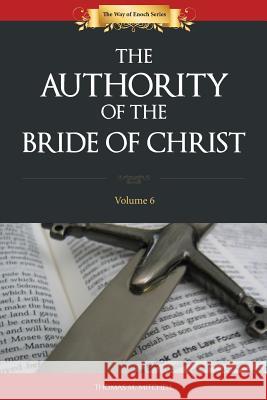 Authority of the Bride of Christ Thomas M. Mitchell 9781502951885