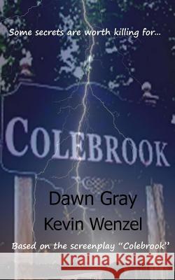 Colebrook Dawn Gray Kevin Wenzel 9781502952776 Createspace