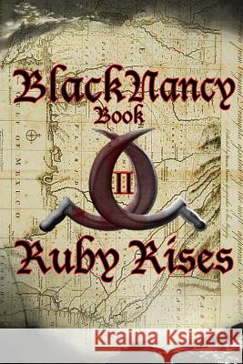 Black Nancy Book II: Ruby Rises: Book II: Ruby Rises MR Lennox Nelson 9781502953315