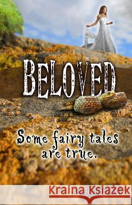 Beloved: Some Fairy Tales Are True Brad Huebert 9781502953926