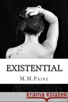 Existential M. M. Paine 9781502954343 Createspace