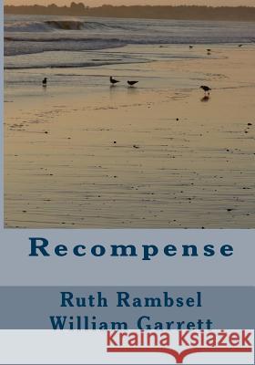 Recompense William Garrett Ruth Rambsel 9781502955012 Createspace