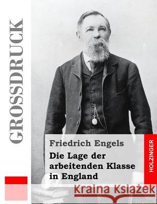 Die Lage der arbeitenden Klasse in England (Großdruck) Engels, Friedrich 9781502956545 Createspace