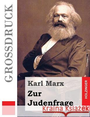 Zur Judenfrage (Großdruck) Marx, Karl 9781502957238 Createspace