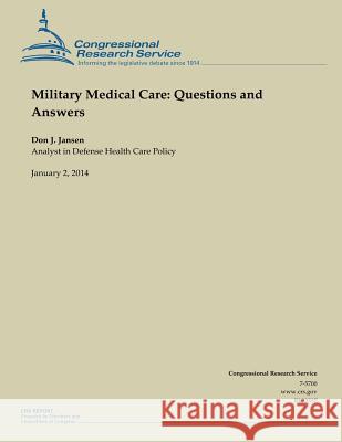 Military Medical Care: Questions and Answers Jansen 9781502959522