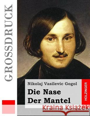 Die Nase / Der Mantel (Großdruck) Gogol, Nikolaj Vasilevic 9781502959706