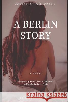 A Berlin Story: novella Velez, Tiffani Burnett 9781502961426