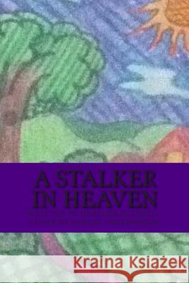 A stalker in heaven Shetenhelm, Ashley 9781502962874