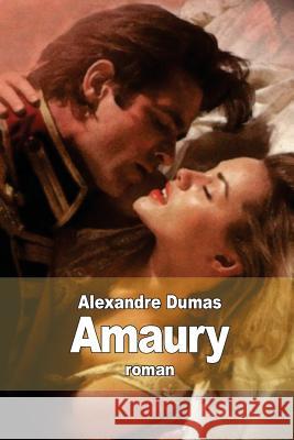 Amaury Alexandre Dumas 9781502964076 Createspace