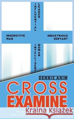 Cross Examine Dennis Anim 9781502964465