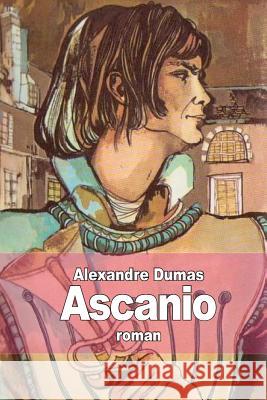 Ascanio Alexandre Dumas 9781502964489 Createspace