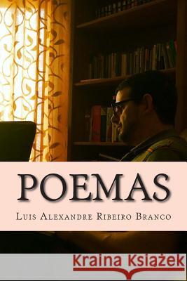 Poemas: coleção completa 2014 Branco, Luis Alexandre Ribeiro 9781502965462 Createspace