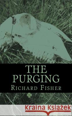 The Purging: Wendy Pepper Investigates Richard Fisher 9781502965776 Createspace
