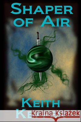 Shaper of Air Keith Keffer 9781502966308