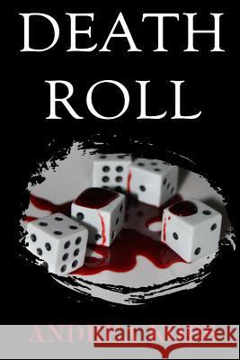 Death Roll Andrea Kobs 9781502967701 Createspace