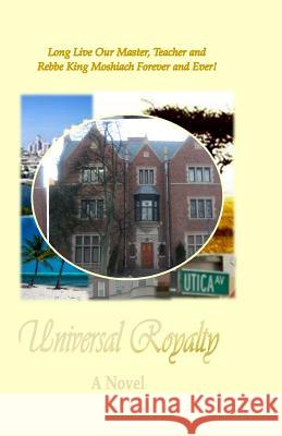 Universal Royalty: The Novel Ilanna M. Benyaminson 9781502968357 Createspace Independent Publishing Platform