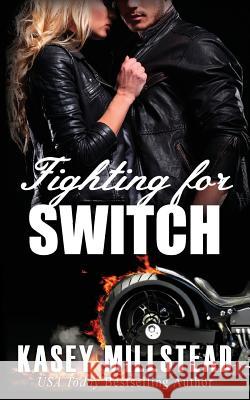 Fighting for Switch Kasey Millstead 9781502969637 Createspace