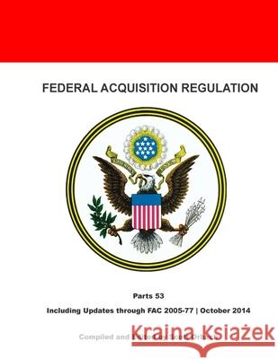 Federal Acquisition Regulation: Part 53: Forms Scott Orbach 9781502970534 Createspace Independent Publishing Platform