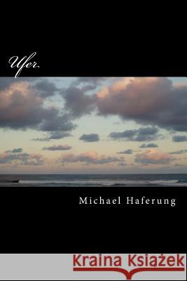 Ufer: Novelle Michael Haferung 9781502971197 Createspace