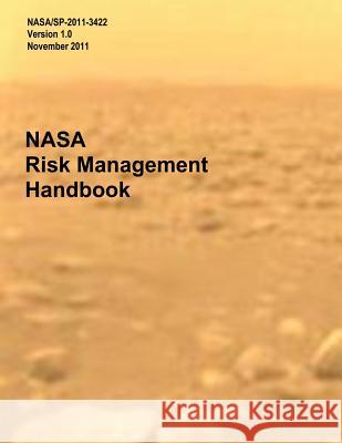 NASA Risk Management Handbook National Aeronautics and Administration 9781502975652