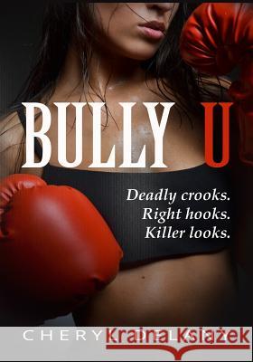 Bully U Cheryl Delany 9781502976086
