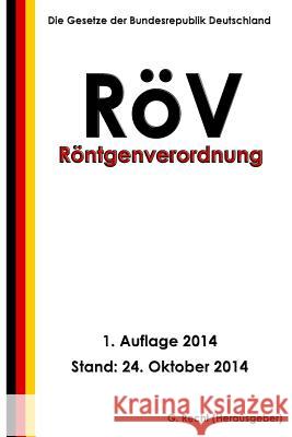 Röntgenverordnung - RöV Recht, G. 9781502978400 Createspace