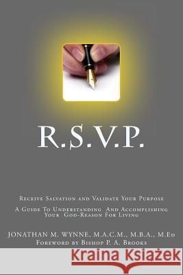R.S.V.P. Receive Salvation and Validate Your Purpose: A Guide To Understanding And Accomplishing Your God-Reason For Living Brooks, Bishop P. a. 9781502980533 Createspace