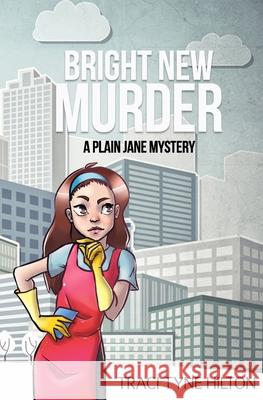 Bright New Murder: A Plain Jane Mystery Traci Tyne Hilton 9781502981653 Createspace