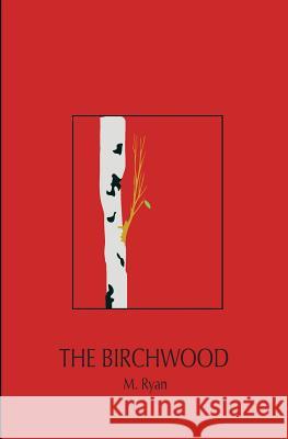 The Birchwood M. Ryan Anthony Giansete 9781502982896 Createspace