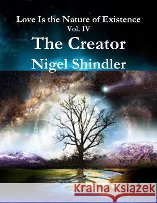 The Creator Nigel Shindle Max Shindler 9781502982940 Createspace